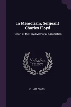 In Memoriam, Sergeant Charles Floyd - Elliott Coues