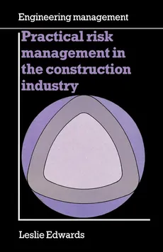 Practical Risk Management in the Construction Industry - Leslie Edwards