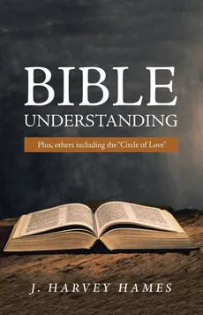 Bible Understanding - J. Harvey Hames