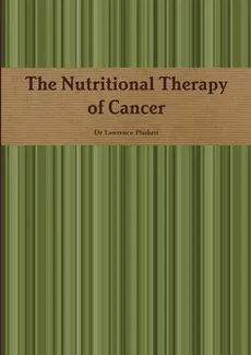 The Nutritional Therapy of Cancer - Dr Lawrence Plaskett