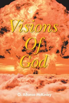 Visions Of God - O. Alfonso McKinley