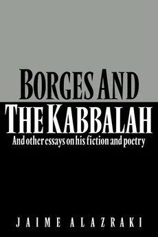 Borges and the Kabbalah - Jaime Alazraki