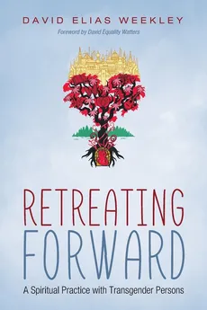 Retreating Forward - David Elias Weekley