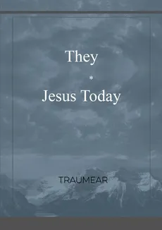 They  -  Jesus Today - Traumear