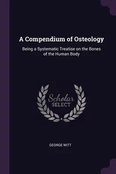 A Compendium of Osteology - George Witt
