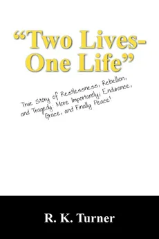 Two Lives-One Life - R. K. Turner