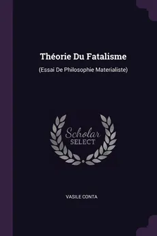 Théorie Du Fatalisme - Vasile Conta