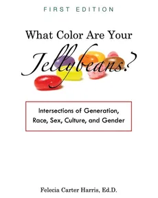 What Color Are Your Jellybeans? - Felecia Carter Harris