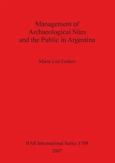 Management of Archaeological Sites and the Public in Argentina - Endere María Luz