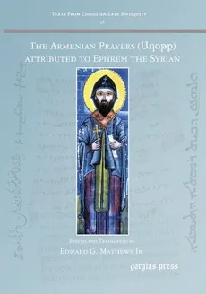 The Armenian Prayers attributed to Ephrem the Syrian - Jr. Edward G. Mathews