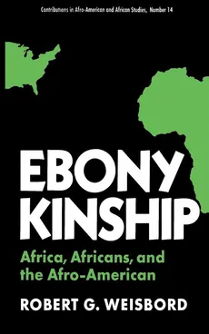 Ebony Kinship - Robert G. Weisbord