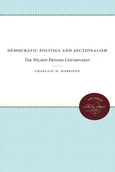 Democratic Politics and Sectionalism - Chaplain W. Morrison
