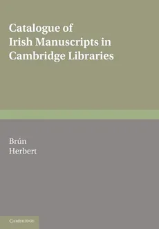 Catalogue of Irish Manuscripts in Cambridge Libraries - Padraig de Brun