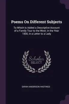 Poems On Different Subjects - Sarah Anderson Hastings