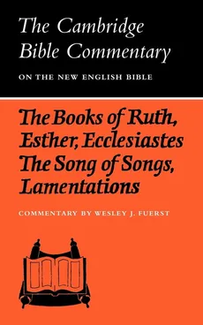 The Books of Ruth, Esther, Ecclesiastes, the Song of Songs, Lamentations - Wesley J. Fuerst