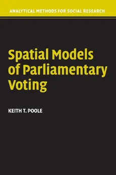 Spatial Models Parliamentary Voting - Keith T. Poole