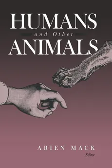 HUMANS AND OTHER ANIMALS - ARIEN MACK