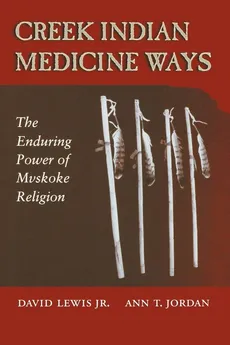 Creek Indian Medicine Ways - David Jr Lewis