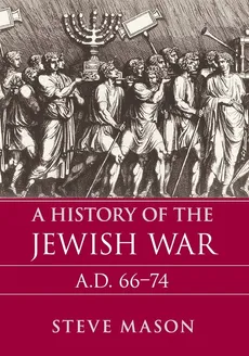 A History of the Jewish War - Steve Mason