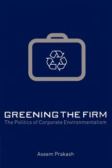 Greening the Firm - Aseem Prakash