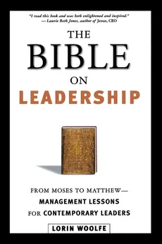 The Bible on Leadership - Lorin WOOLFE