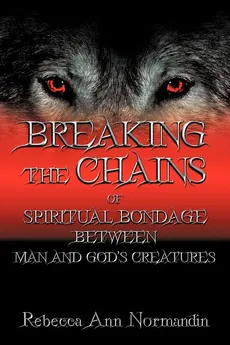 Breaking the Chains - Rebecca Ann Normandin