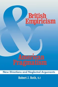 British Empiricism and American Pragmatism - Robert J. Roth
