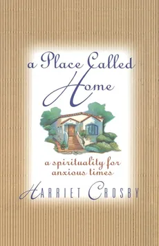 A Place Called Home - Harriet Crosby