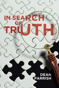 In Search of Truth - Dean Parrish
