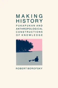 Making History - Robert Borofsky