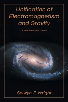 Unification of Electromagnetism and Gravity - Selwyn E. Wright