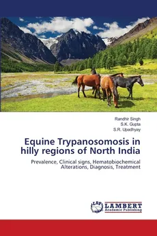 Equine Trypanosomosis in hilly regions of North India - Randhir Singh
