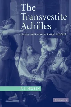 The Transvestite Achilles - P. J. Heslin