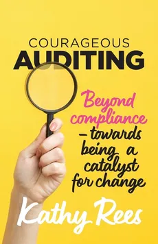 Courageous Auditing - Kathy Rees