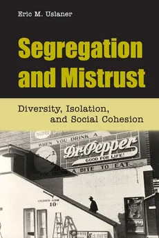 Segregation and Mistrust - Eric M. Uslaner