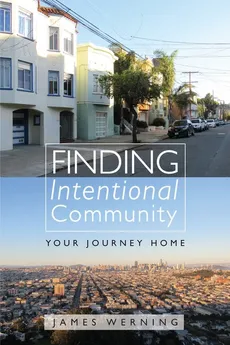 Finding Intentional Community - James Werning