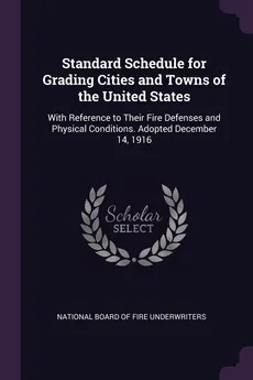 Standard Schedule for Grading Cities and Towns of the United States - Board Of Fire Underwriters National
