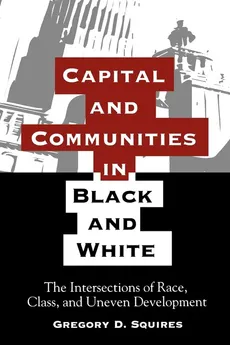 Capital and Communities in Black and White - Gregory D. Squires