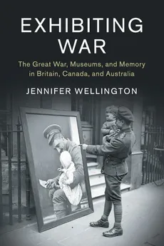 Exhibiting War - Jennifer Wellington