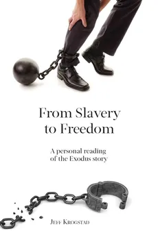 From Slavery To Freedom - Jeff Krogstad