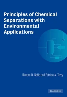 Principles of Chemical Separations with Environmental Applications - Richard D. Noble