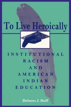 To Live Heroically - Delores J. Huff