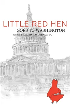 Little Red Hen Goes to Washington - DO David MacDonald