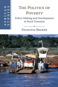 The Politics of Poverty - Felicitas Becker