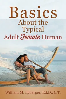 Basics About the Typical Adult Female Human - EdD CT William M Lybarger