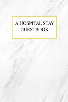 A Hospital Stay Guestbook - Mackenzie Caudill