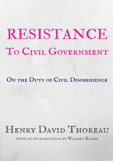 Resistance to Civil Government - Henry David Thoreau