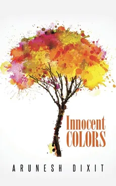 Innocent Colors - Arunesh Dixit