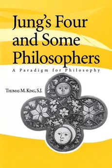 Jungs Four and Some Philosophers - Thomas M.S.J. King
