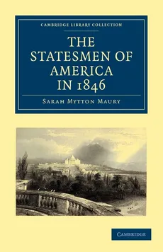 The Statesmen of America in 1846 - Sarah Mytton Maury
